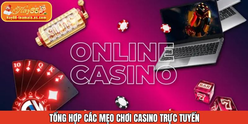 Một số chiến lược hiệu quả khi tham gia casino trực tuyến
