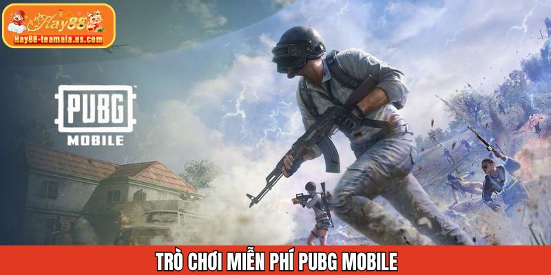 Trải nghiệm game miễn phí PUBG Mobile